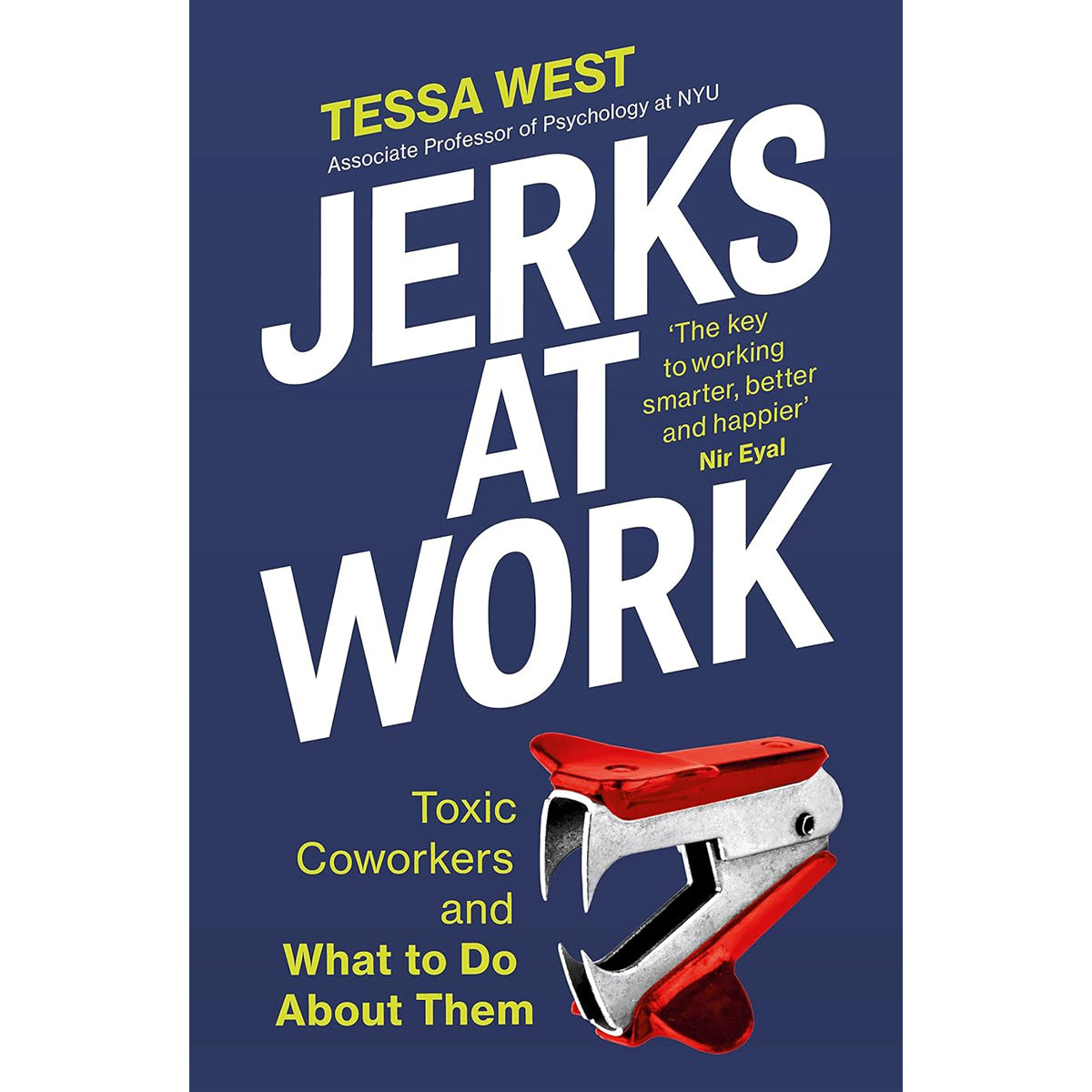 Jerks At Work: Toxic Coworkers and What to Do About Them