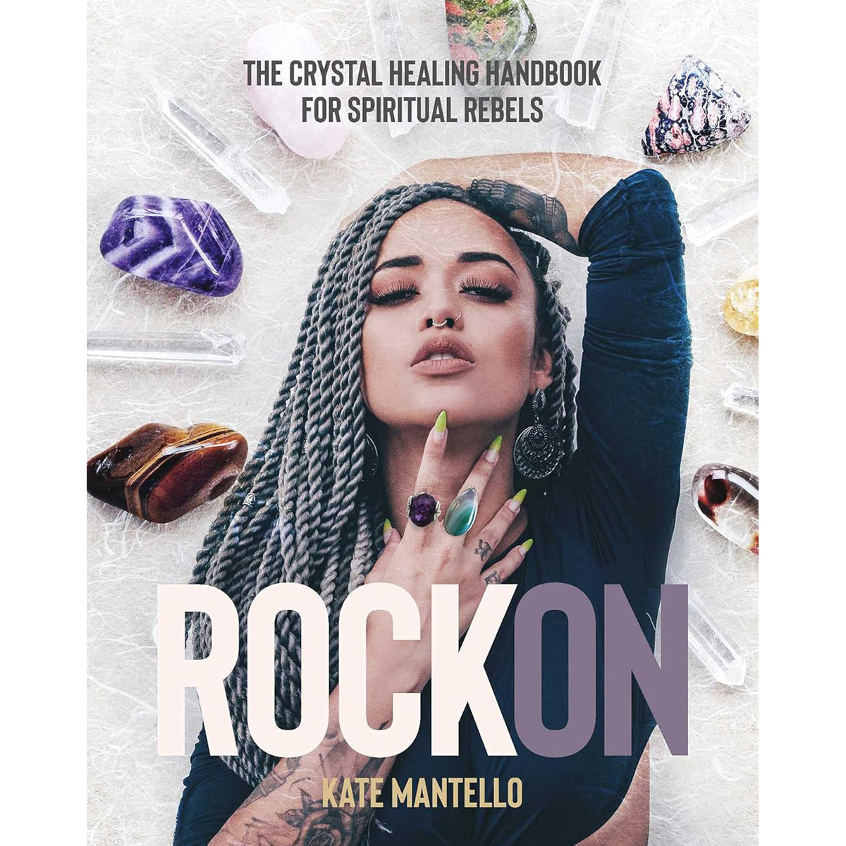 Rock On: The Crystal Healing Handbook for Spiritual Rebels