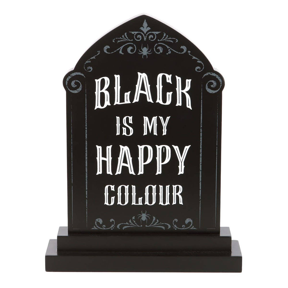 Black Is My Happy Colour Tombstone Shaped Standing MDF Sign
